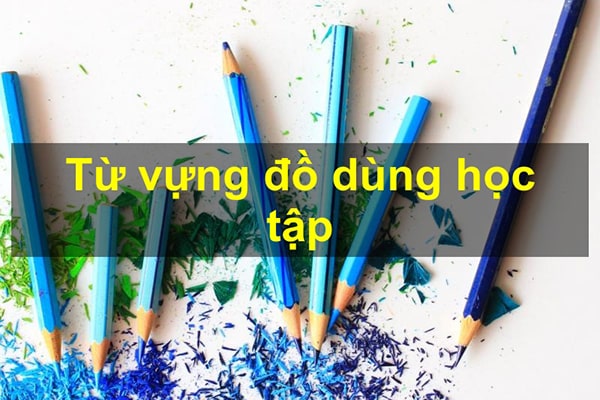 Đồ dùng học tập tiếng anh