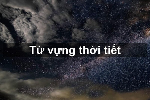 Từ vựng về thời tiết