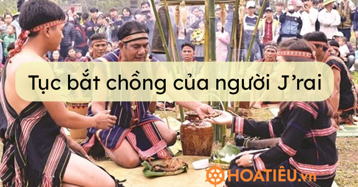 Trong tục bắt chồng, trước khi ở rể, chàng trai J’rai phải ngủ ở đâu trong 1-3 tháng