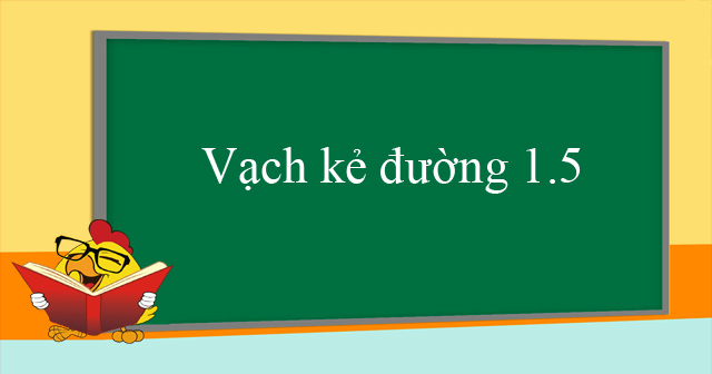 Vạch kẻ đường 1.5