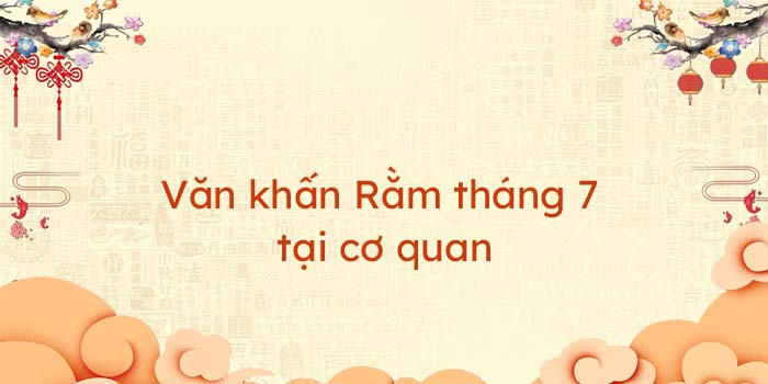 Văn khấn Rằm tháng 7 tại cơ quan