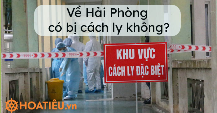 Về Hải Phòng có bị cách ly không?