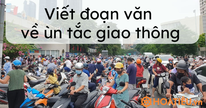 Viết đoạn văn về ùn tắc giao thông