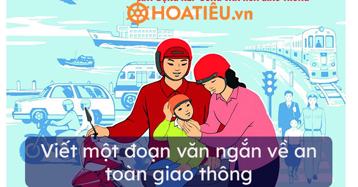 Viết một đoạn văn ngắn về an toàn giao thông
