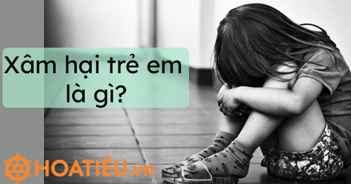Xâm hại trẻ em là gì?
