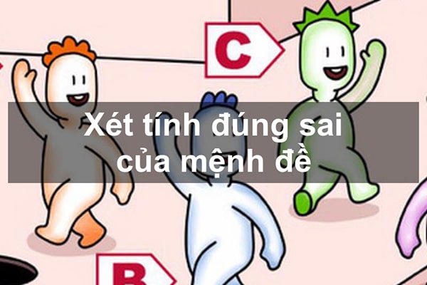 Xét tính đúng sai của mệnh đề